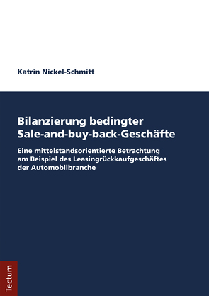 Bilanzierung bedingter Sale-and-buy-back-Geschäfte von Nickel-Schmitt,  Katrin