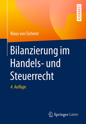 Bilanzierung im Handels- und Steuerrecht von von Sicherer,  Klaus