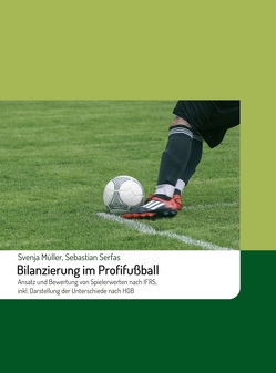 Bilanzierung im Profifußball von Müller,  Svenja, Serfas,  Sebastian