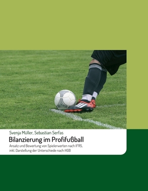 Bilanzierung im Profifußball von Müller,  Svenja, Serfas,  Sebastian