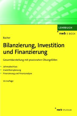 Bilanzierung, Investition und Finanzierung von Bacher,  Urban W.