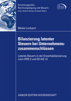 Bilanzierung latenter Steuern bei Unternehmenszusammenschlüssen von Herzig,  Prof. Dr. Norbert, Linzbach,  Meike