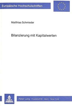 Bilanzierung mit Kapitalwerten von Schmieder,  Matthias