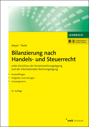 Bilanzierung nach Handels- und Steuerrecht von Meyer,  Claus, Theile,  Carsten