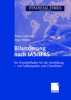 Bilanzierung nach IAS/IFRS von Leibfried,  Peter, Weber,  Ingo