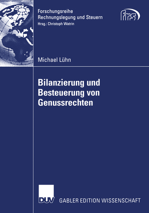 Bilanzierung und Besteuerung von Genussrechten von Lühn,  Michael, Watrin,  Prof. Dr. Christoph