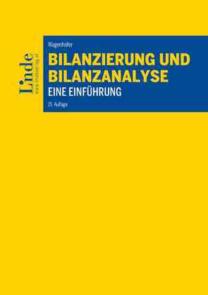Bilanzierung und Bilanzanalyse von Wagenhofer,  Alfred