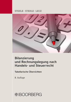 Bilanzierung und Rechnungslegung nach Handels- und Steuerrecht von Leuz,  Norbert, Stehle,  Anselm, Stehle,  Heinz