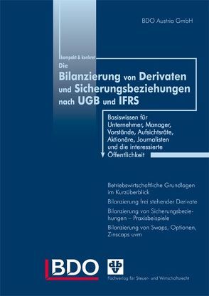 Bilanzierung von Derivaten und Sicherungsbeziehungen nach UGB und IFRS von Bartl,  Marcus, Bartos,  Peter, Christian,  Dieter, Eiter,  Klemens, Hohensinner,  Michaela, Weber,  Kerstin