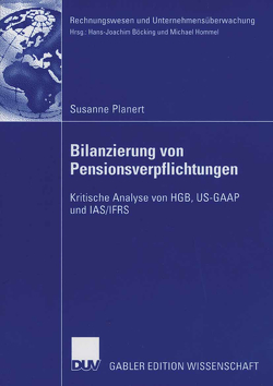Bilanzierung von Pensionsverpflichtungen von Hommel,  Prof. Dr. Michael, Planert,  Susanne