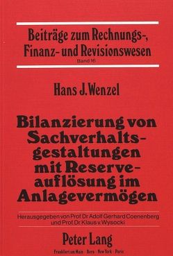 Bilanzierung von Sachverhaltsgestaltungen mit Reserveauflösung im Anlagevermögen von Wenzel,  Hans J