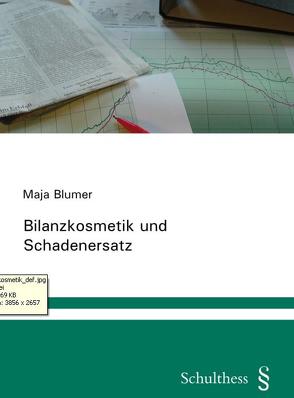 Bilanzkosmetik und Schadenersatz von Blumer,  Maja