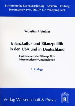 Bilanzkultur und Bilanzpolitik in den USA und in Deutschland. von Heintges,  Sebastian
