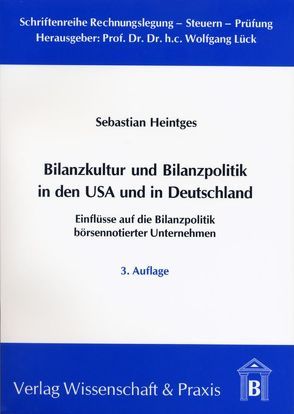 Bilanzkultur und Bilanzpolitik in den USA und in Deutschland. von Heintges,  Sebastian