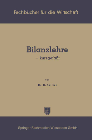 Bilanzlehre — kurzgefaßt von Sellien,  Reinhold