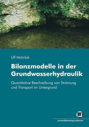 Bilanzmodelle in der Grundwasserhydraulik : quantitative Beschreibung von Strömung und Transport im Untergrund von Mohrlok,  Ulf