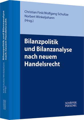 Bilanzpolitik und Bilanzanalyse nach neuem Handelsrecht von Fink,  Christian, Schultze,  Wolfgang, Winkeljohann,  Norbert