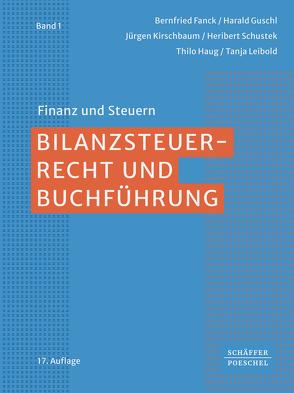 Bilanzsteuerrecht und Buchführung von Fanck,  Bernfried, Guschl,  Harald, Haug,  Thilo, Kirschbaum,  Jürgen, Schustek,  Heribert