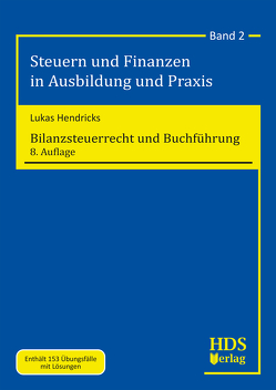 Bilanzsteuerrecht und Buchführung von Hendricks,  Lukas