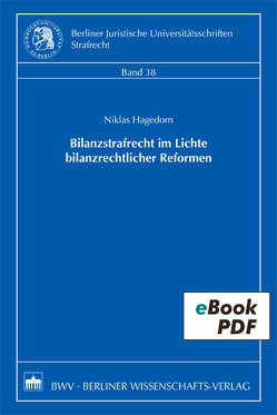 Bilanzstrafrecht im Lichte bilanzrechtlicher Reformen von Hagedorn,  Niklas