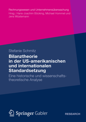 Bilanztheorie in der US-amerikanischen und internationalen Standardsetzung von Schmitz,  Stefanie