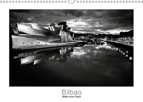 Bilbao – Bilder einer Stadt (Wandkalender 2018 DIN A3 quer) von Scheffner,  Jan