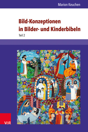 Bild-Konzeptionen in Bilder- und Kinderbibeln von Keuchen,  Marion