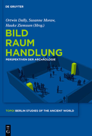 Bild – Raum – Handlung von Dally,  Ortwin, Moraw,  Susanne, Ziemssen,  Hauke