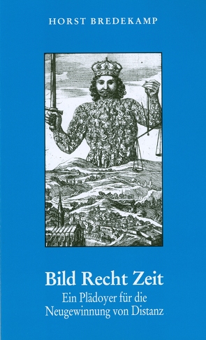 Bild, Recht, Zeit von Bredekamp,  Horst