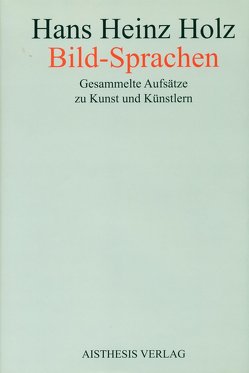 Bild-Sprachen von Holz,  Hans Heinz