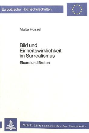 Bild und Einheitswirklichkeit im Surrealismus von Hozzel,  Malte