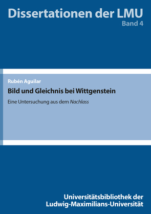 Bild und Gleichnis bei Wittgenstein: Eine Untersuchung aus dem Nachlass von Aguilar,  Rubén