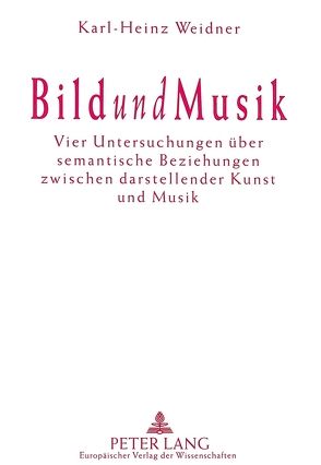 Bild und Musik von Weidner,  Karl-Heinz