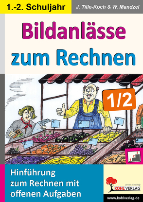 Bildanlässe zum Rechnen / Klasse 1-2 von Mandzel,  Waldemar, Tille-Koch,  Jürgen