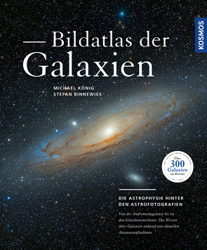Bildatlas der Galaxien von Binnewies,  Stefan, Koenig,  Michael