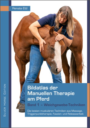 Bildatlas der Manuellen Therapie am Pferd von Ettl,  Peter, Ettl,  Renate