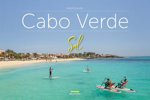 Bildband Cabo Verde – Sal von Edition Belavista, Valente,  Anabela, Valente,  Jorge