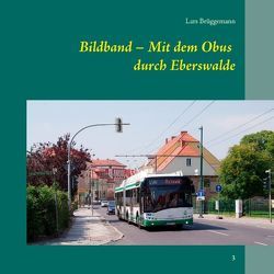 Bildband – Mit dem Obus durch Eberswalde von Brüggemann,  Lars