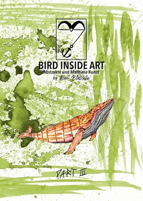 Bildband Reihe / BIRD INSIDE – The Art of Alex Blaschke – PART III von Blaschke,  Alex