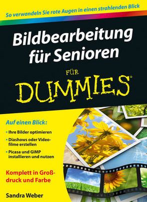 Bildbearbeitung für Senioren für Dummies von Weber,  Sandra