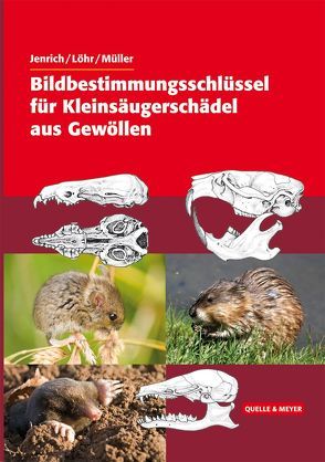 Bildbestimmungsschlüssel für Kleinsäugerschädel aus Gewöllen von Jenrich,  Joachim, Löhr,  Paul-Walter, Müller,  Franz
