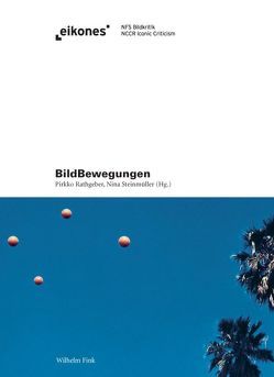 BildBewegungen/ImageMovements von Angerer,  Marie-Luise, Blümlinger,  Christa, Boehm,  Gottfried, During,  Elie, Franci Binder,  Nadine, Löffler,  Petra, Paech,  Joachim, Pantenburg,  Volker, Rathgeber,  Pirkko, Steinmüller,  Nina, Voss,  Christiane