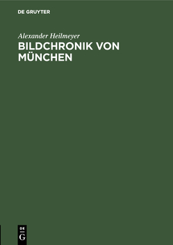 Bildchronik von München von Heilmeyer,  Alexander, Schultz,  Harry