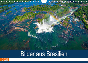 Bilder aus Brasilien (Wandkalender 2023 DIN A4 quer) von Fahrenbach,  Michael