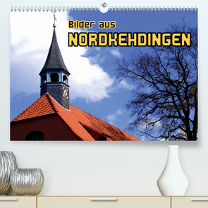 Bilder aus Nordkehdingen (Premium, hochwertiger DIN A2 Wandkalender 2020, Kunstdruck in Hochglanz) von von Loewis of Menar,  Henning