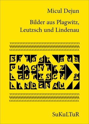 Bilder aus Plagwitz, Leutzsch und Lindenau von Degens,  Marc, Dejun,  Micul, von Mislowitz zu Seckendorf,  Alwin