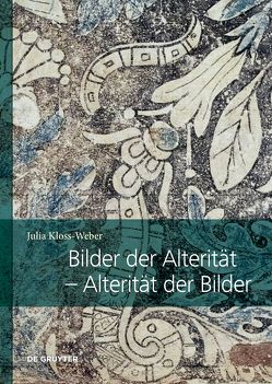 Bilder der Alterität – Alterität der Bilder von Kloss-Weber,  Julia