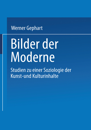 Bilder der Moderne von Gephart,  Werner