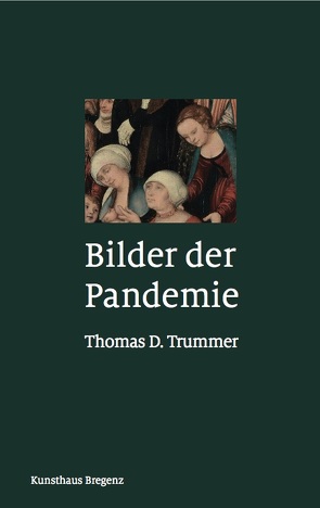 Bilder der Pandemie. 50 Bildbetrachtungen von Trummer,  Thomas D.