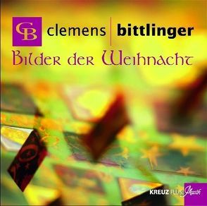 Bilder der Weihnacht von Bittlinger,  Clemens